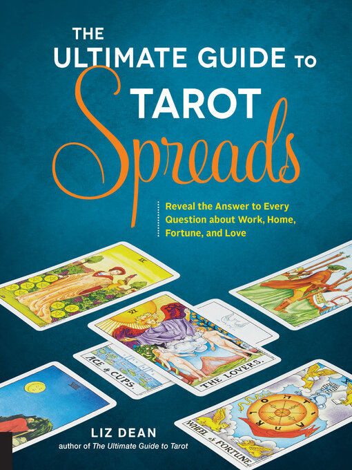 Title details for The Ultimate Guide to Tarot Spreads by Liz Dean - Available